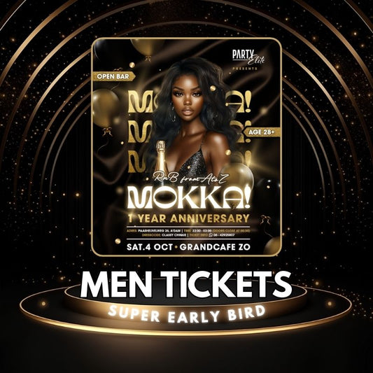 MOKKA! 1 Year Anniversary Edition - EARLY BIRD MEN TICKETS